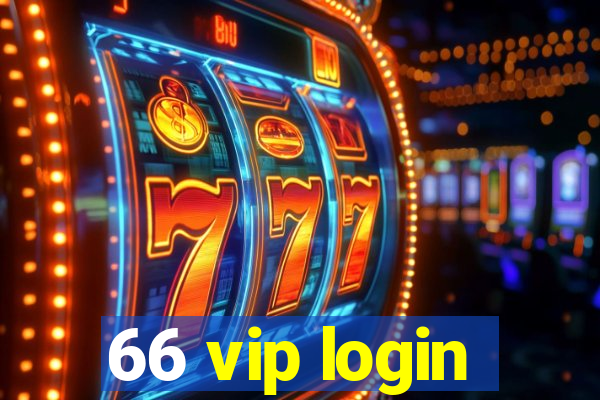 66 vip login